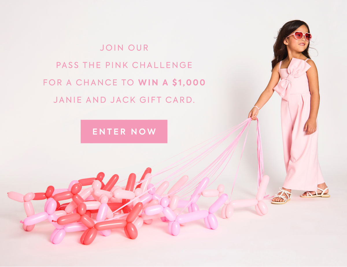 JOIN OUR PASS THE PINK CHALLENGE FOR A CHANCE TO WIN A <img 000 JANIE AND JACK GIFT CARD - ENTER NOW