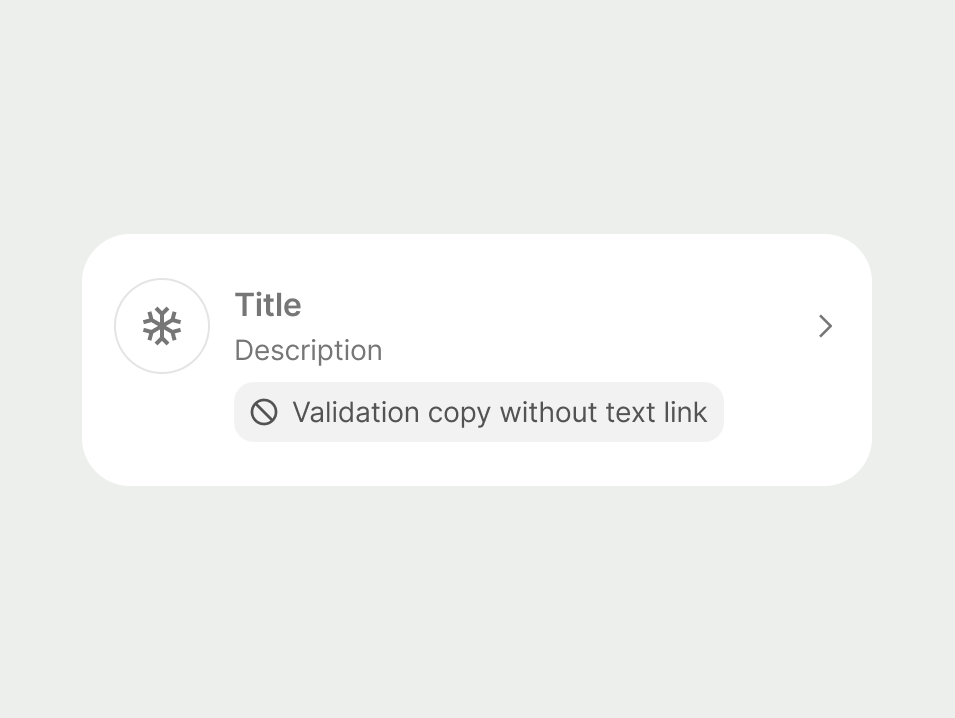 List item with a muted inline prompt with a blocked icon and validation copy without a text link.