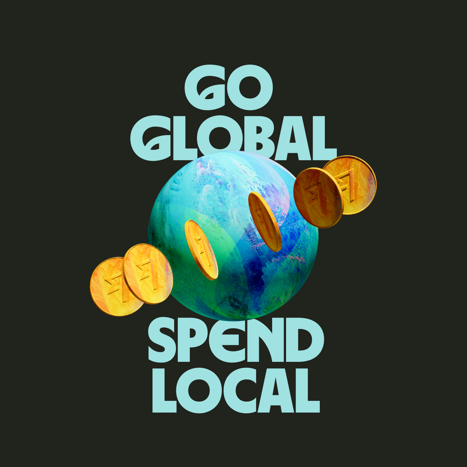 Go global, spend local
