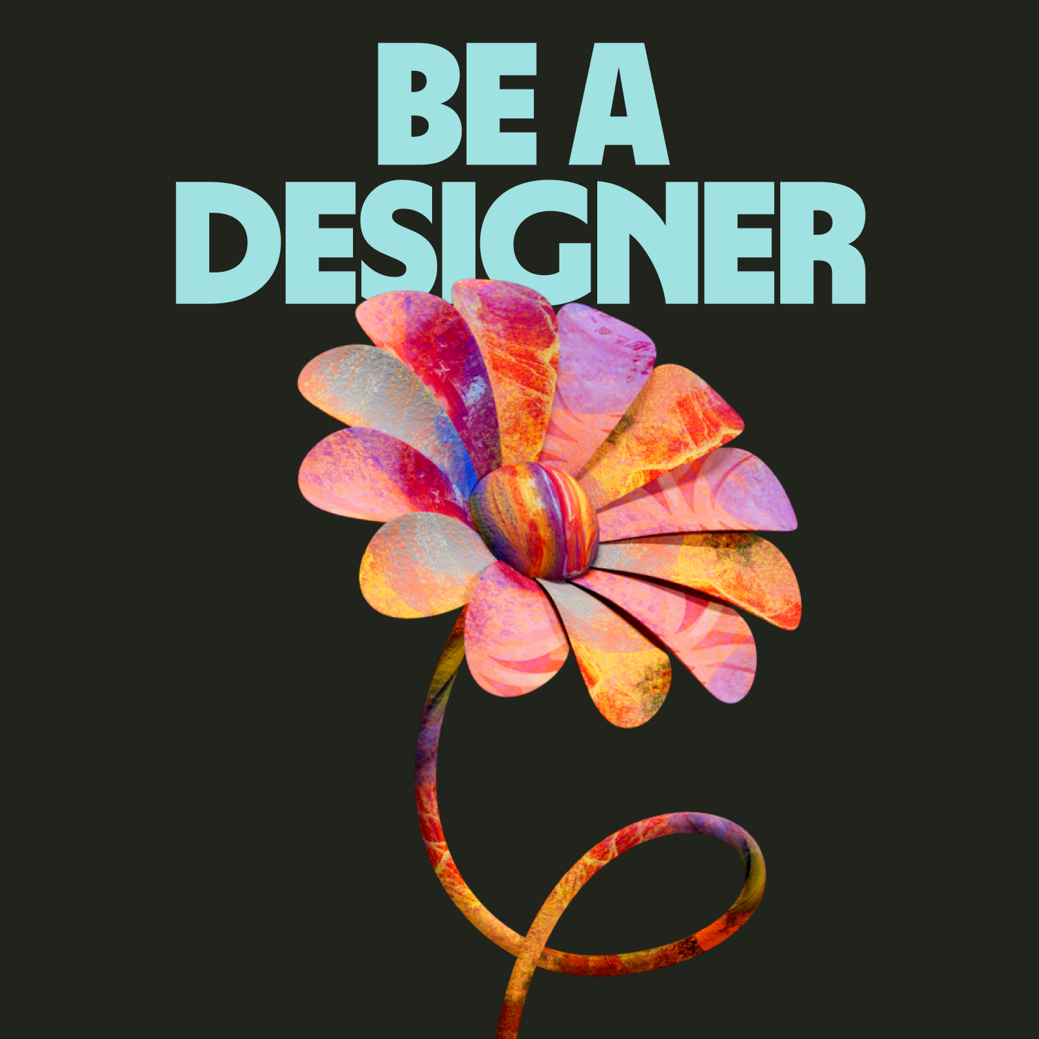 Illustration of a flower with the title Be a Designer on the top