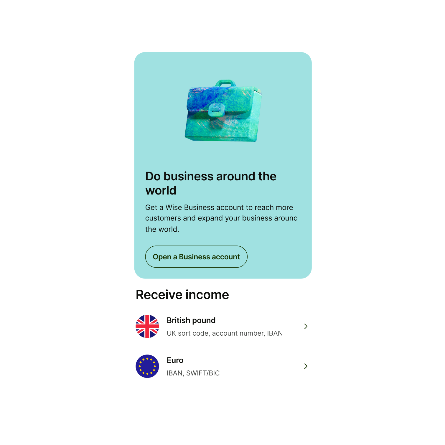 Get a Wise Business account to reach more customers and expand your business around the world.