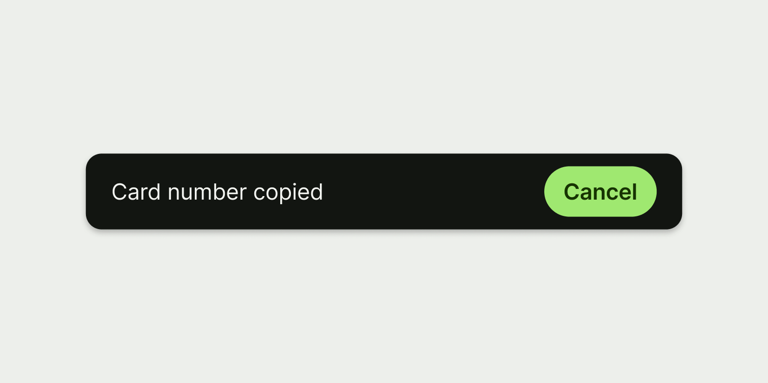 A snackbar with 'Cancel' as the button copy.